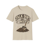 Talk Dirt To Me T-shirt