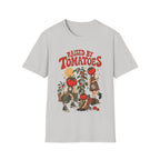 Raised by Tomatoes T-shirt