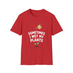 Sometimes I Wet My Plants #4 T-shirt