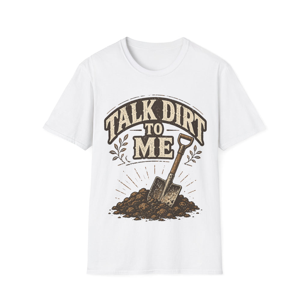 Talk Dirt To Me T-shirt