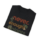 Never Enought Plants T-shirt