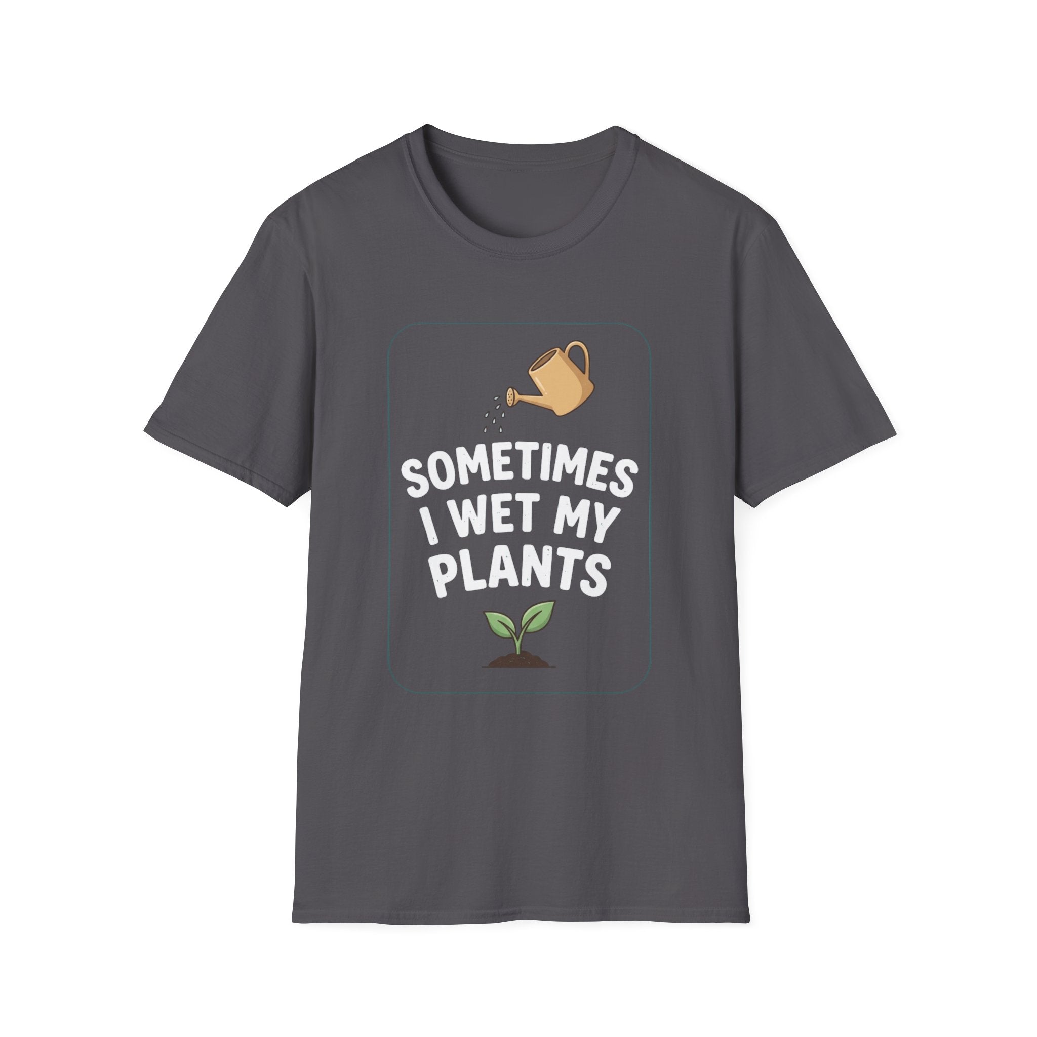 Sometimes I Wet My Plants #4 T-shirt