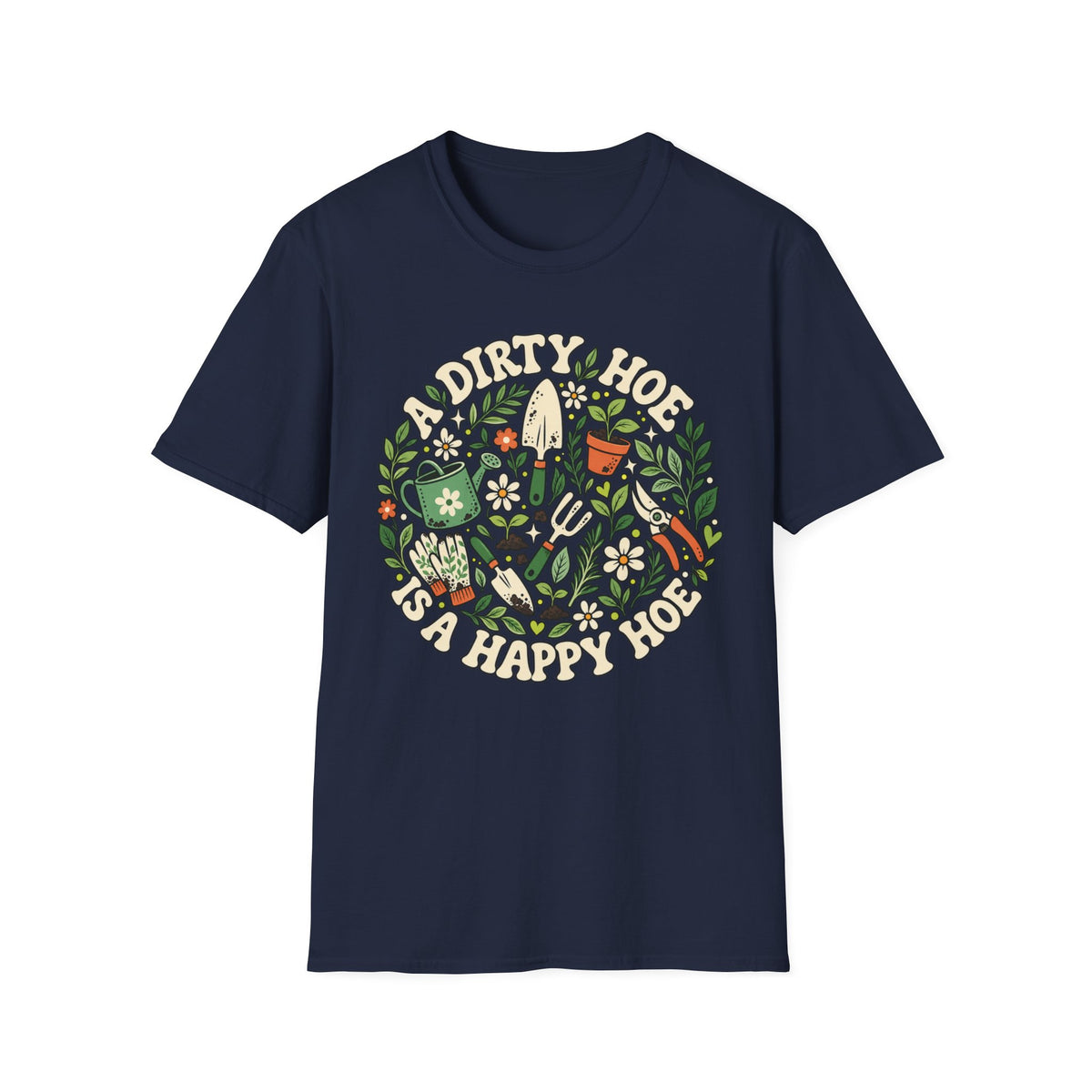 A Dirty Hoe Keeps Her Garden Happy T-Shirt