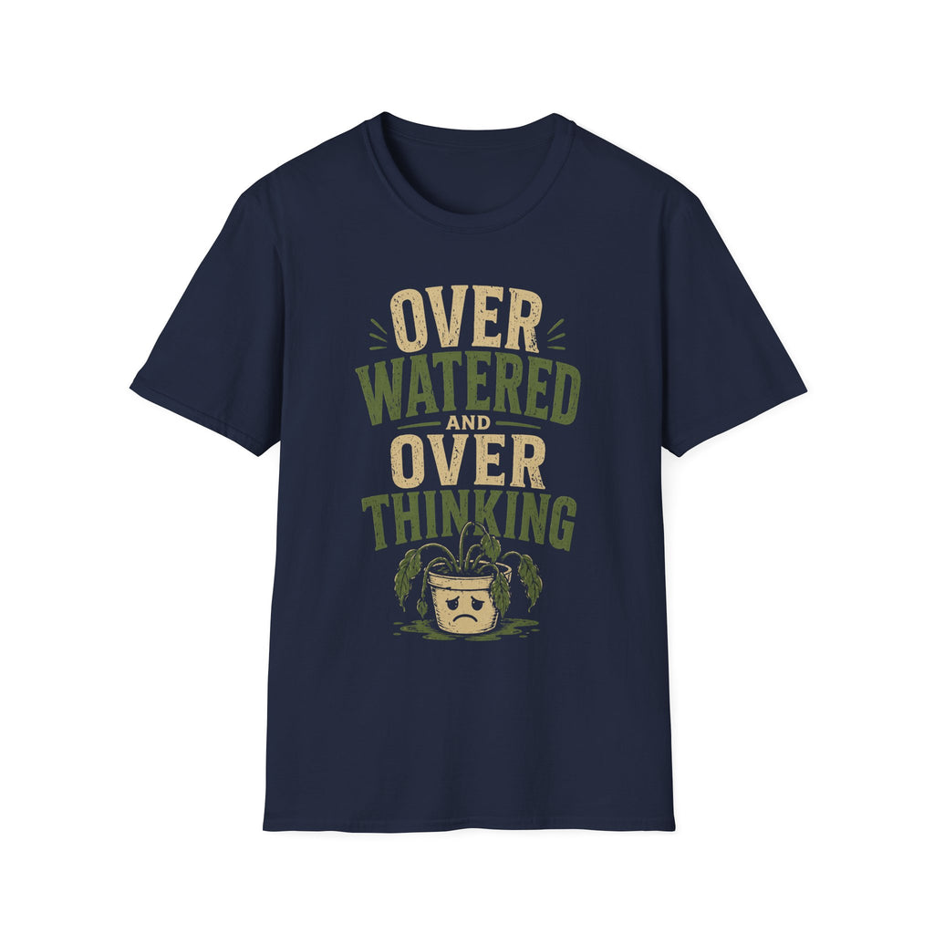 Overwatered And Overthinking T-shirt