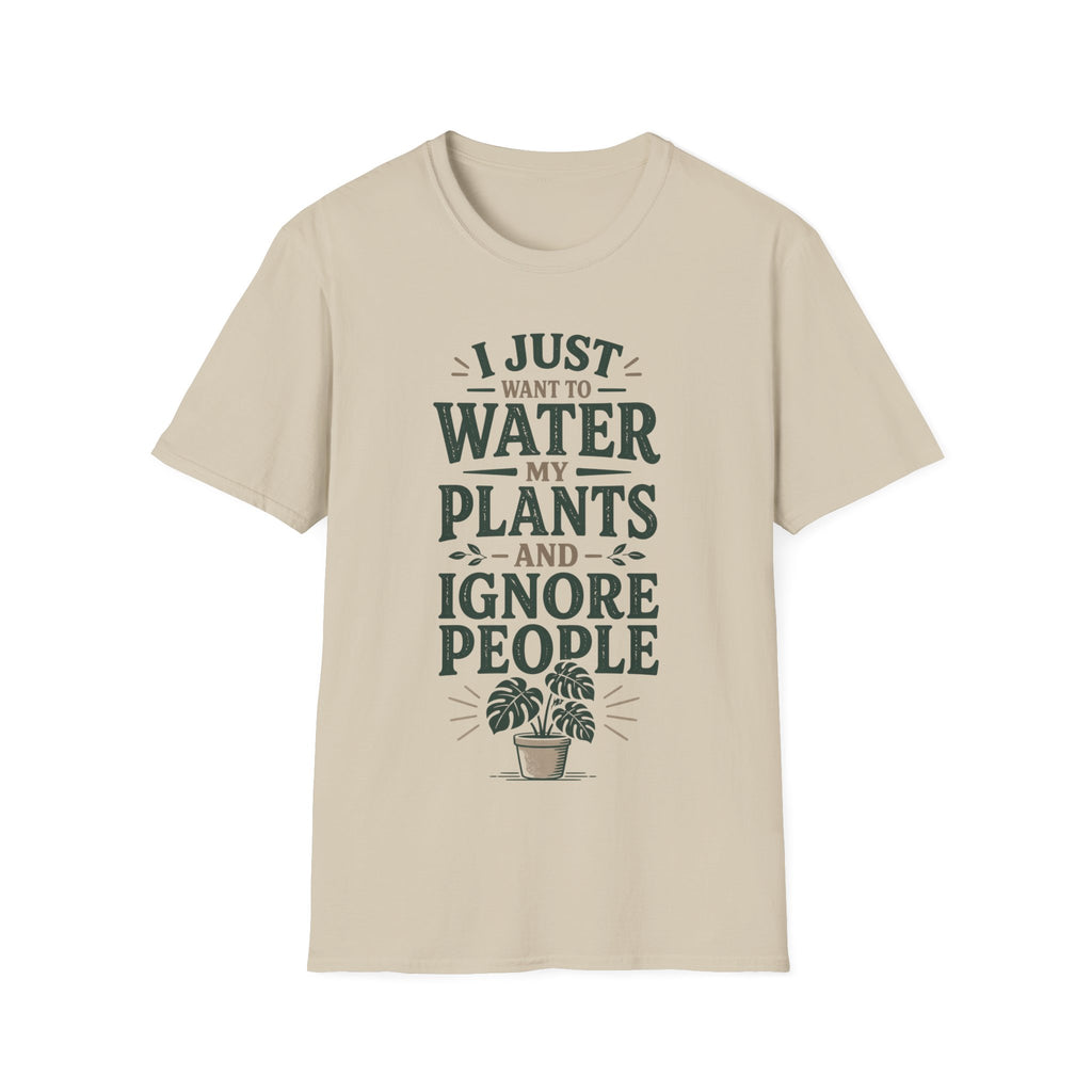 I Just Want To Water My Plants And Ignore People T-shirt