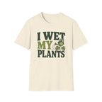 I Wet My Plants #9 T-shirt