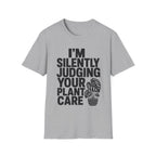 I’m Silently Judging Your Plant Care #4 T-shirt