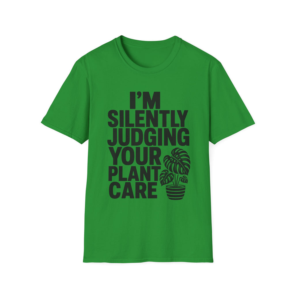I’m Silently Judging Your Plant Care #4 T-shirt
