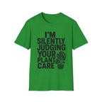 I’m Silently Judging Your Plant Care #4 T-shirt