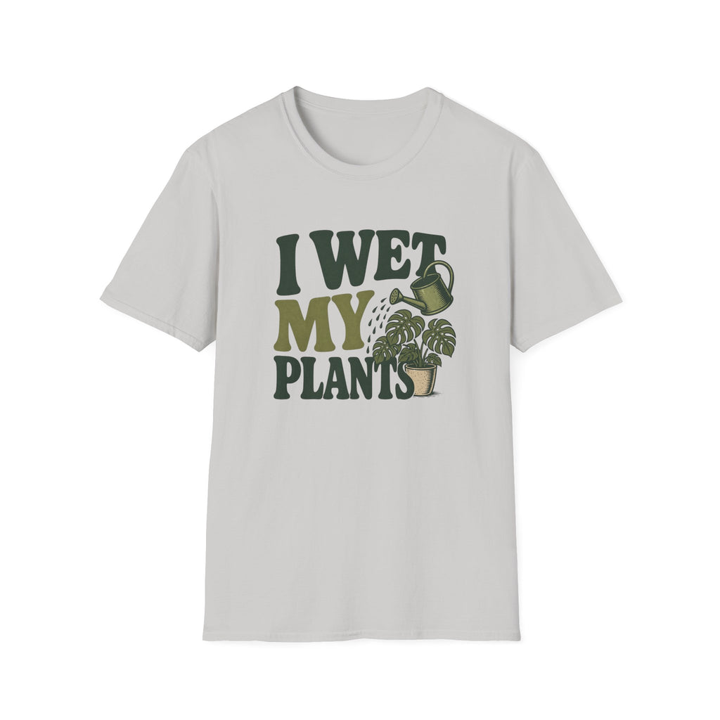 I Wet My Plants #6 T-shirt