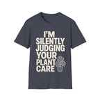 I’m Silently Judging Your Plant Care T-shirt
