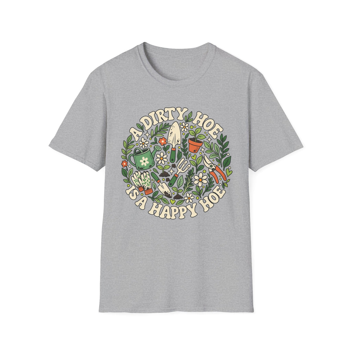 A Dirty Hoe Keeps Her Garden Happy T-Shirt