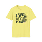 I Wet My Plants #6 T-shirt