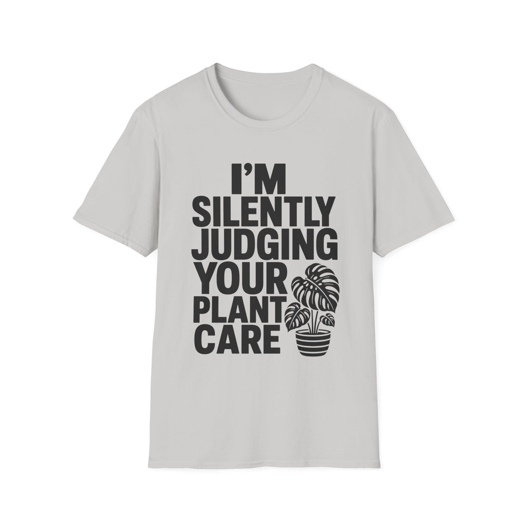 I’m Silently Judging Your Plant Care #4 T-shirt