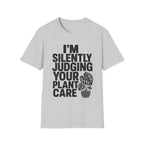 I’m Silently Judging Your Plant Care #4 T-shirt