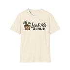 Leaf Me Alone T-Shirt