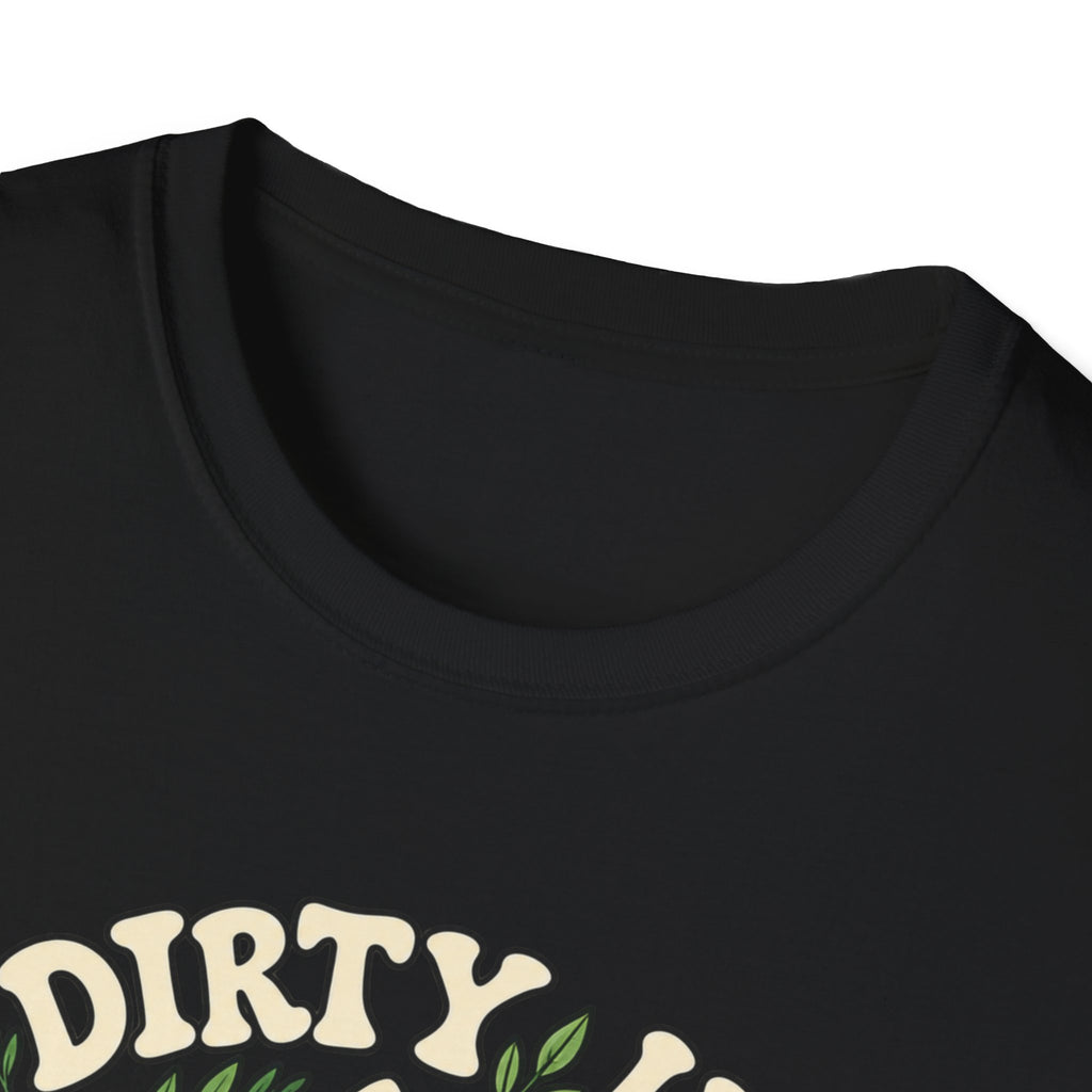 A Dirty Hoe Keeps Her Garden Happy T-Shirt