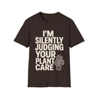 I’m Silently Judging Your Plant Care T-shirt