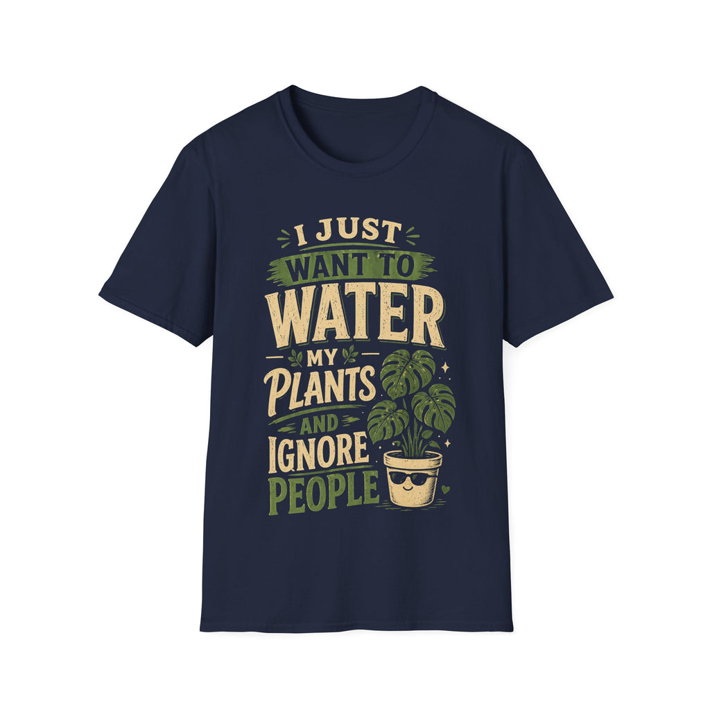 I Just Want To Water My Plants And Ignore People T-shirt
