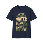 I Just Want To Water My Plants And Ignore People T-shirt