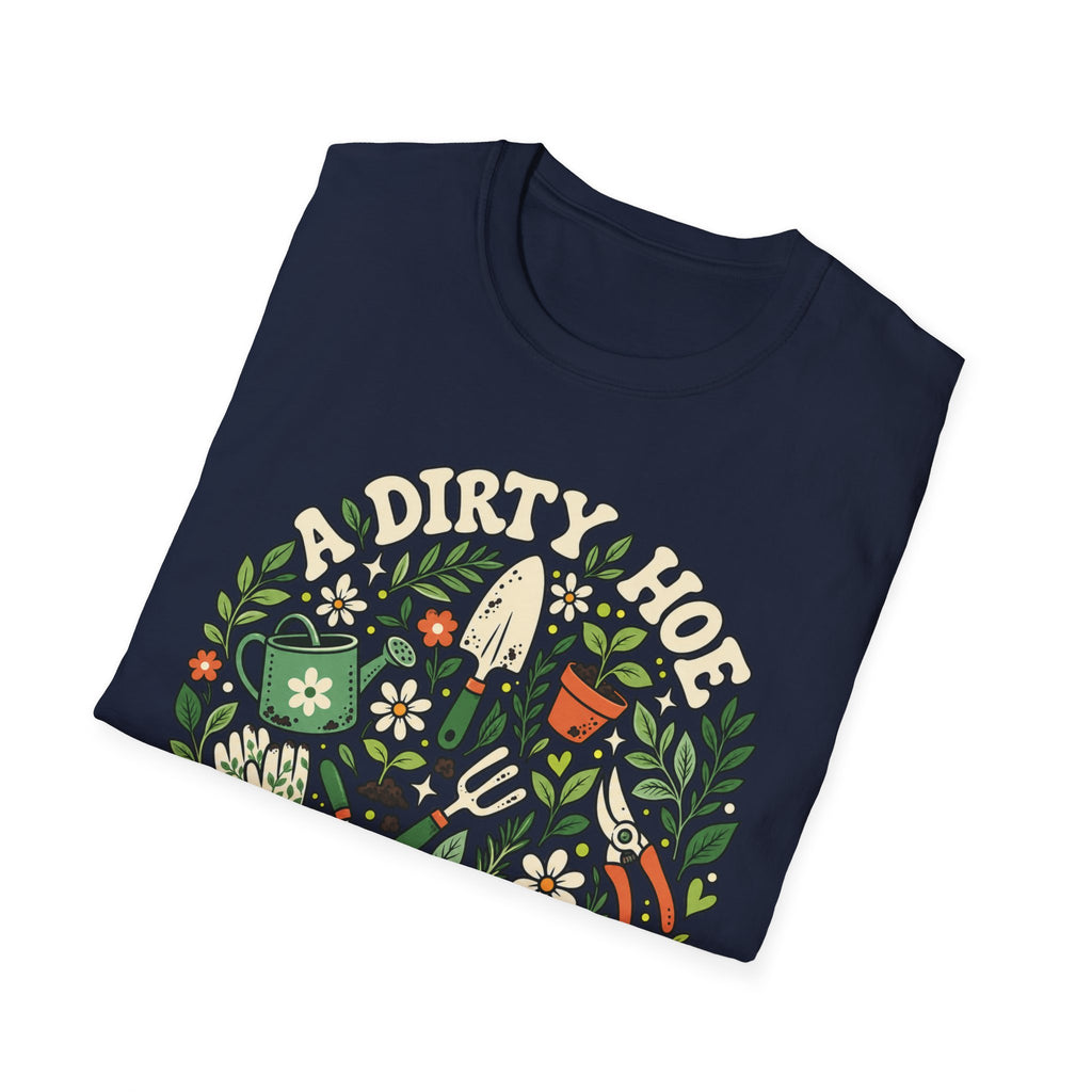 A Dirty Hoe Keeps Her Garden Happy T-Shirt