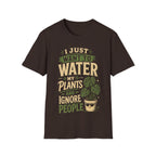 I Just Want To Water My Plants And Ignore People T-shirt