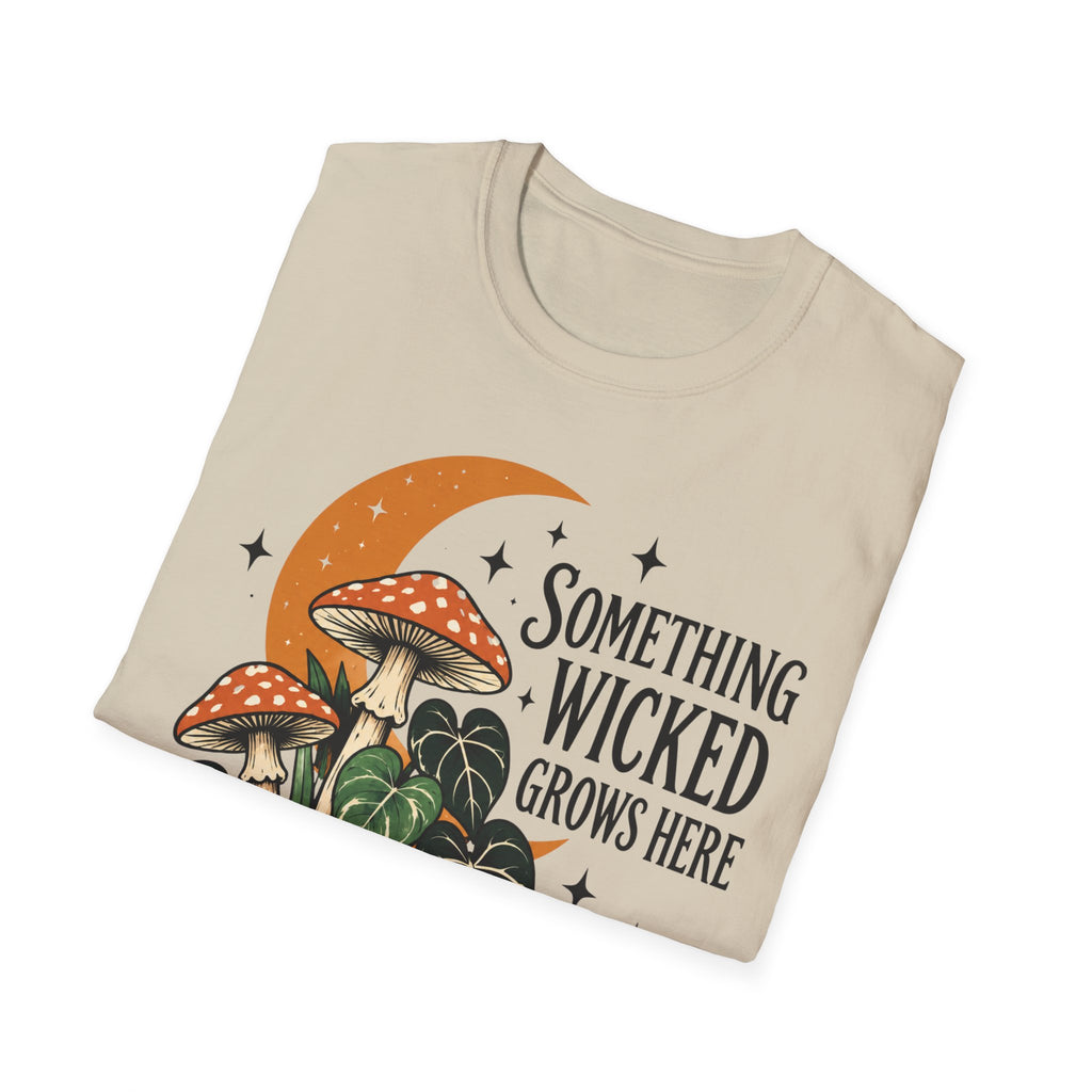 Somethinkg wicked grows here T-Shirt