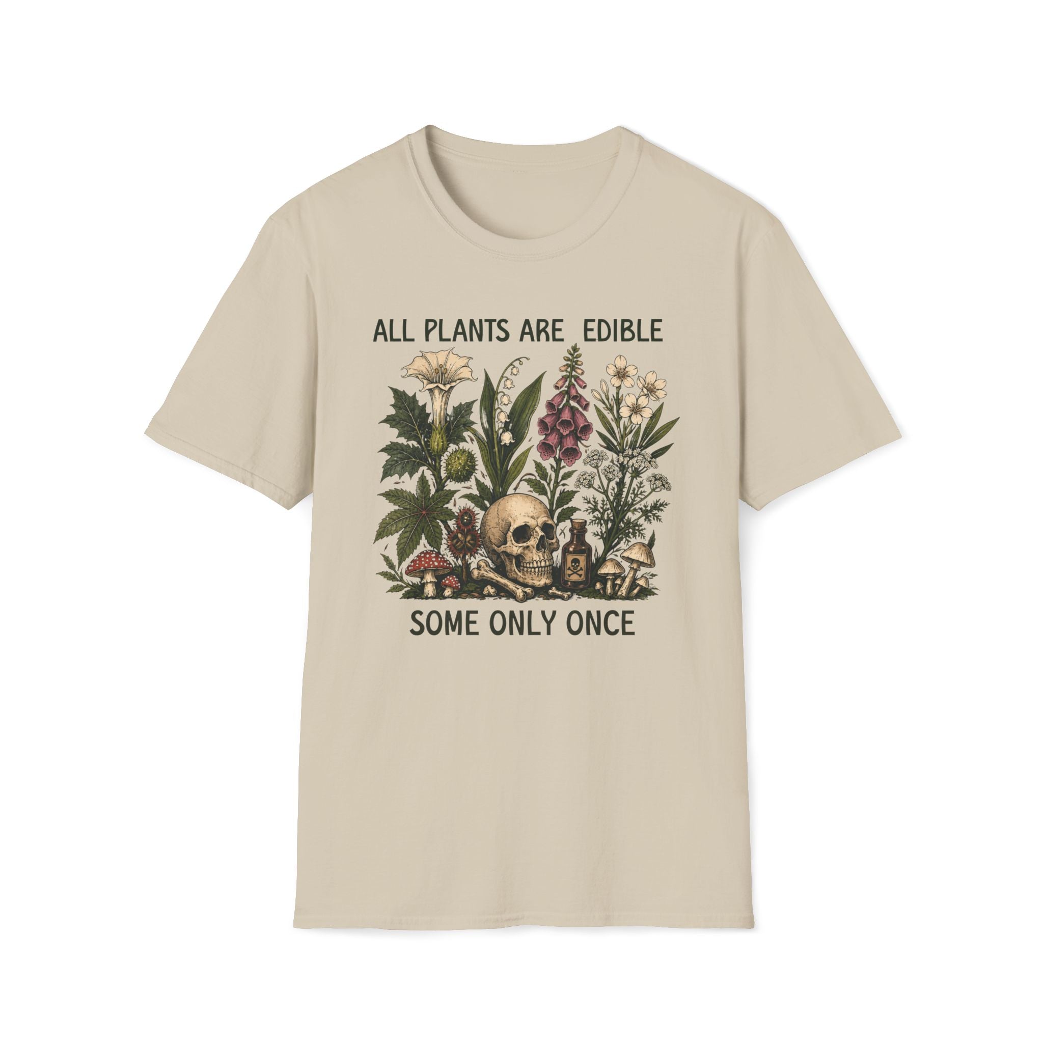 All Plants Are Edible Some Only Once T-shirt