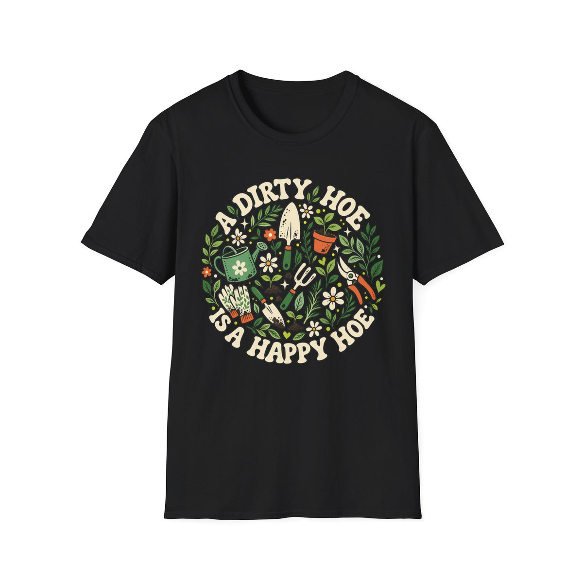 A Dirty Hoe Keeps Her Garden Happy T-Shirt
