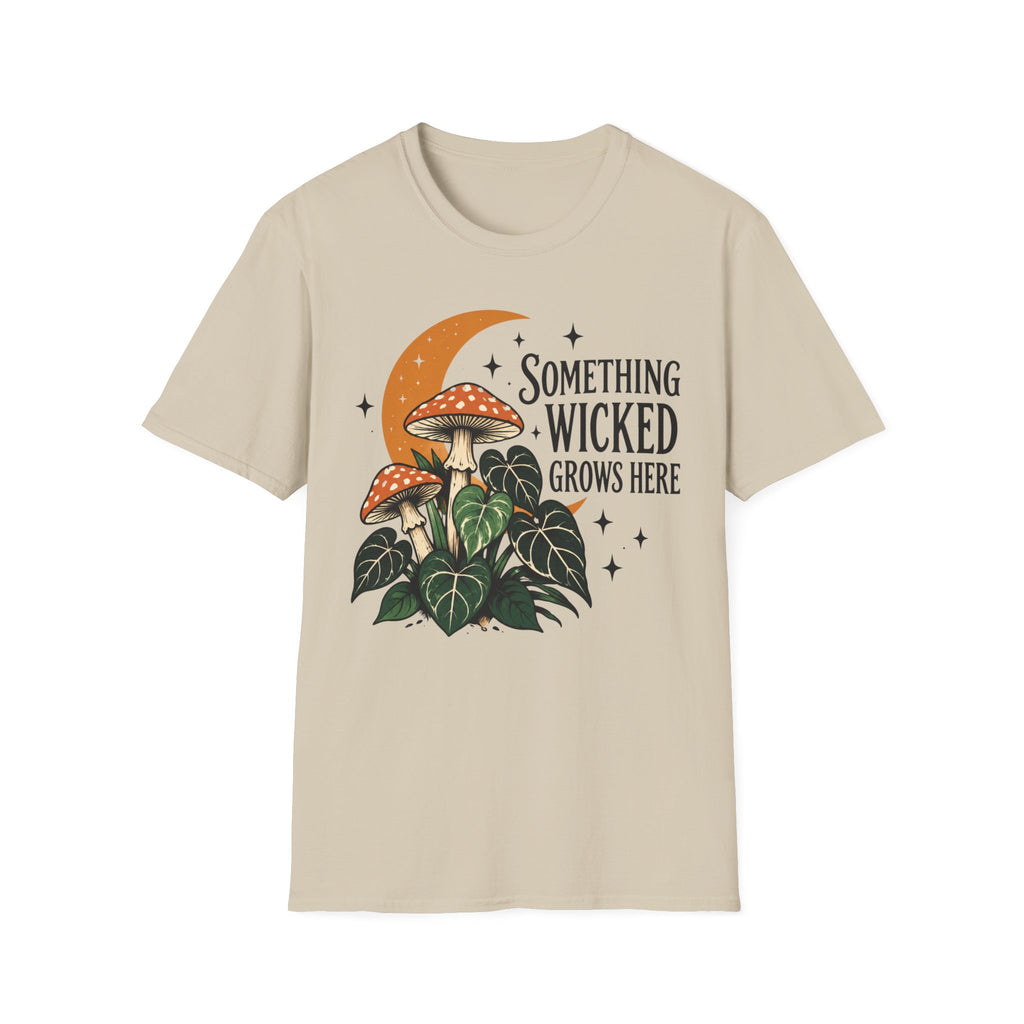 Somethinkg wicked grows here T-Shirt