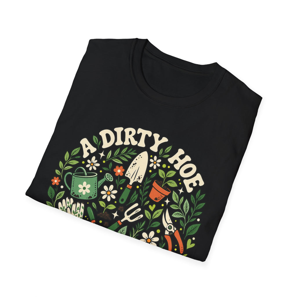 A Dirty Hoe Keeps Her Garden Happy T-Shirt