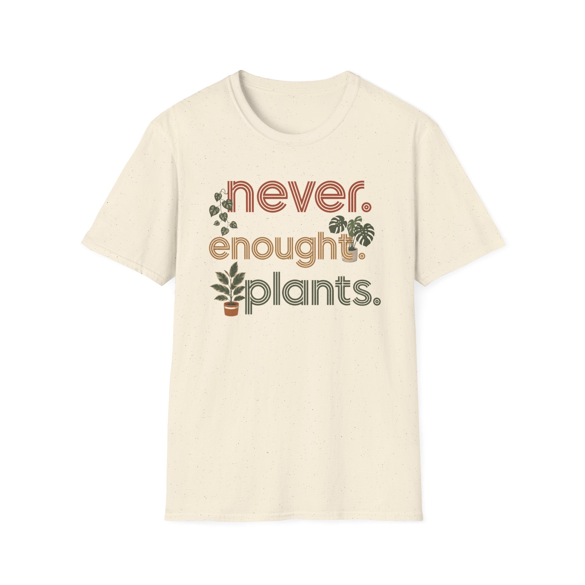 Never Enought Plants T-shirt