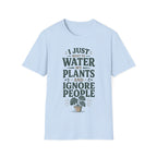 I Just Want To Water My Plants And Ignore People T-shirt