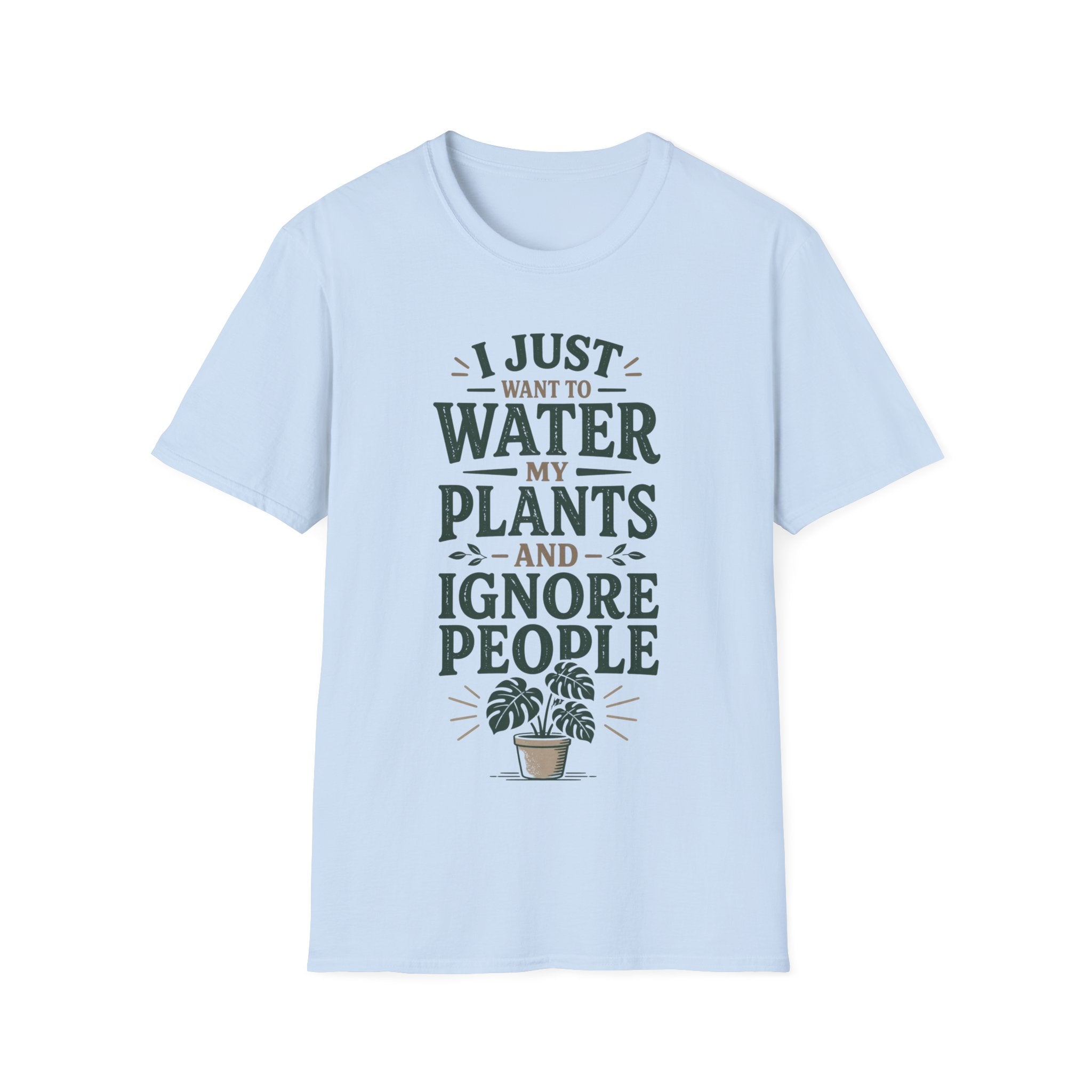 I Just Want To Water My Plants And Ignore People T-shirt