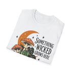 Somethinkg wicked grows here T-Shirt