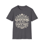 Gardening Is My Therapy T-Shirt