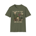 All Plants Are Edible Some Only Once T-shirt