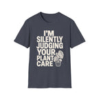 I’m Silently Judging Your Plant Care #2 T-shirt