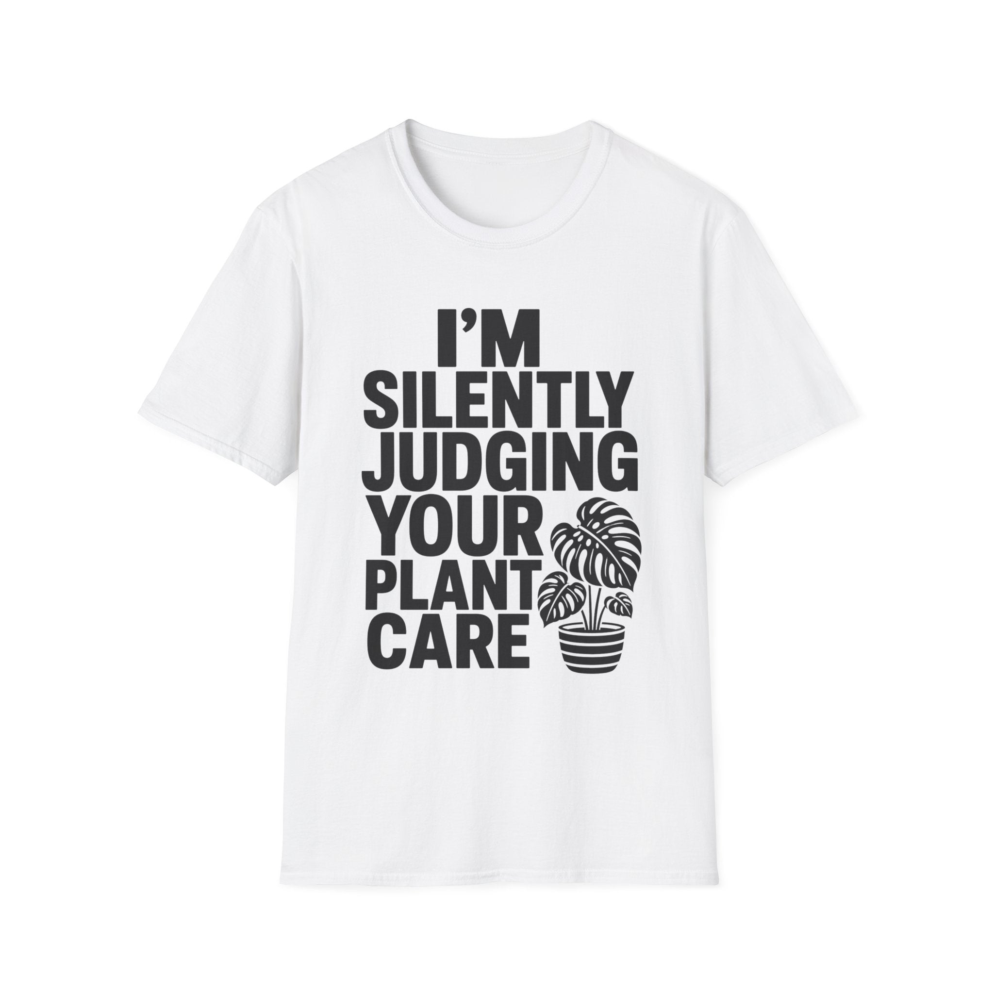 I’m Silently Judging Your Plant Care #4 T-shirt