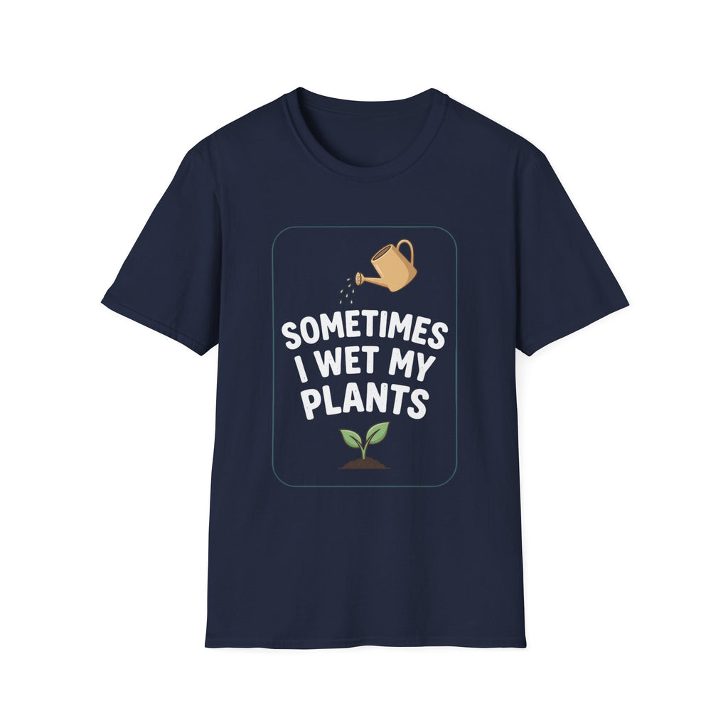 Sometimes I Wet My Plants #4 T-shirt