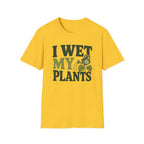 I Wet My Plants #9 T-shirt