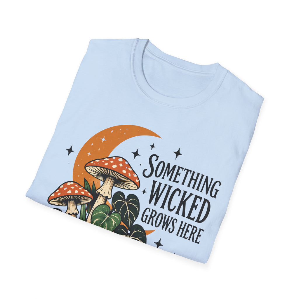 Somethinkg wicked grows here T-Shirt
