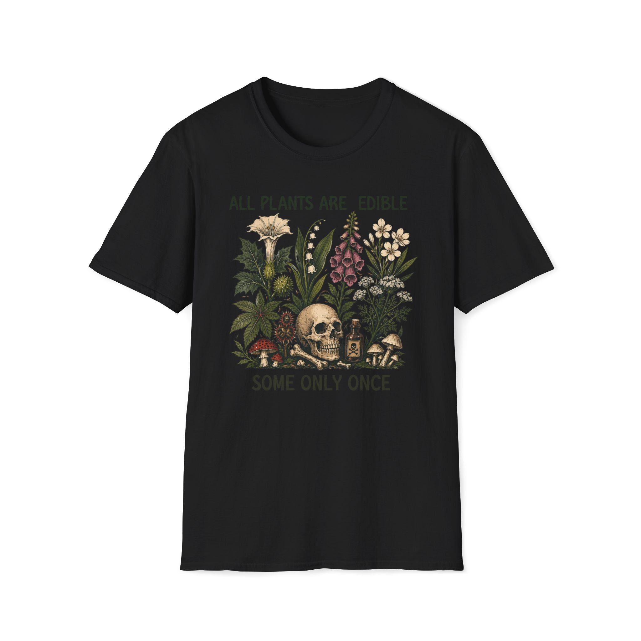 All Plants Are Edible Some Only Once T-shirt