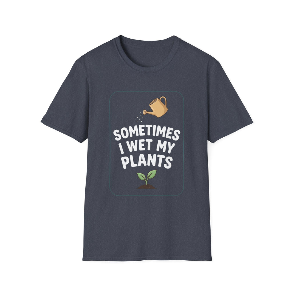 Sometimes I Wet My Plants #4 T-shirt