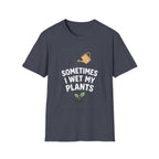 Sometimes I Wet My Plants #4 T-shirt