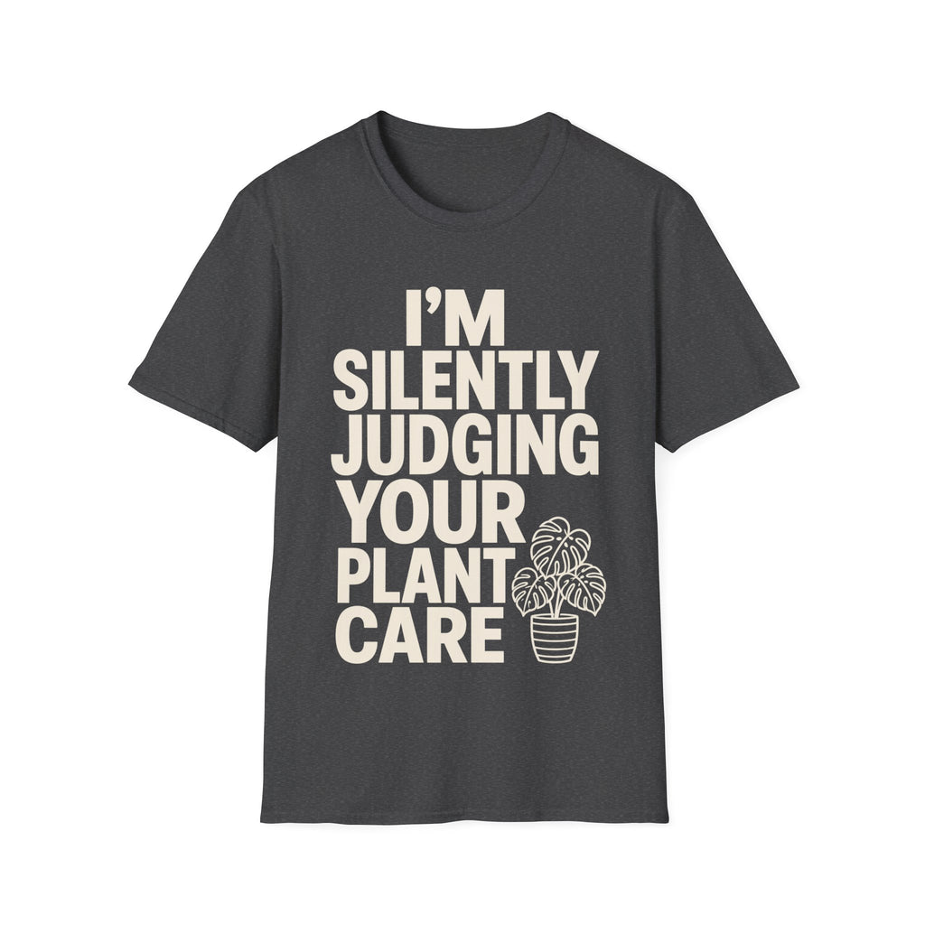 I’m Silently Judging Your Plant Care T-shirt