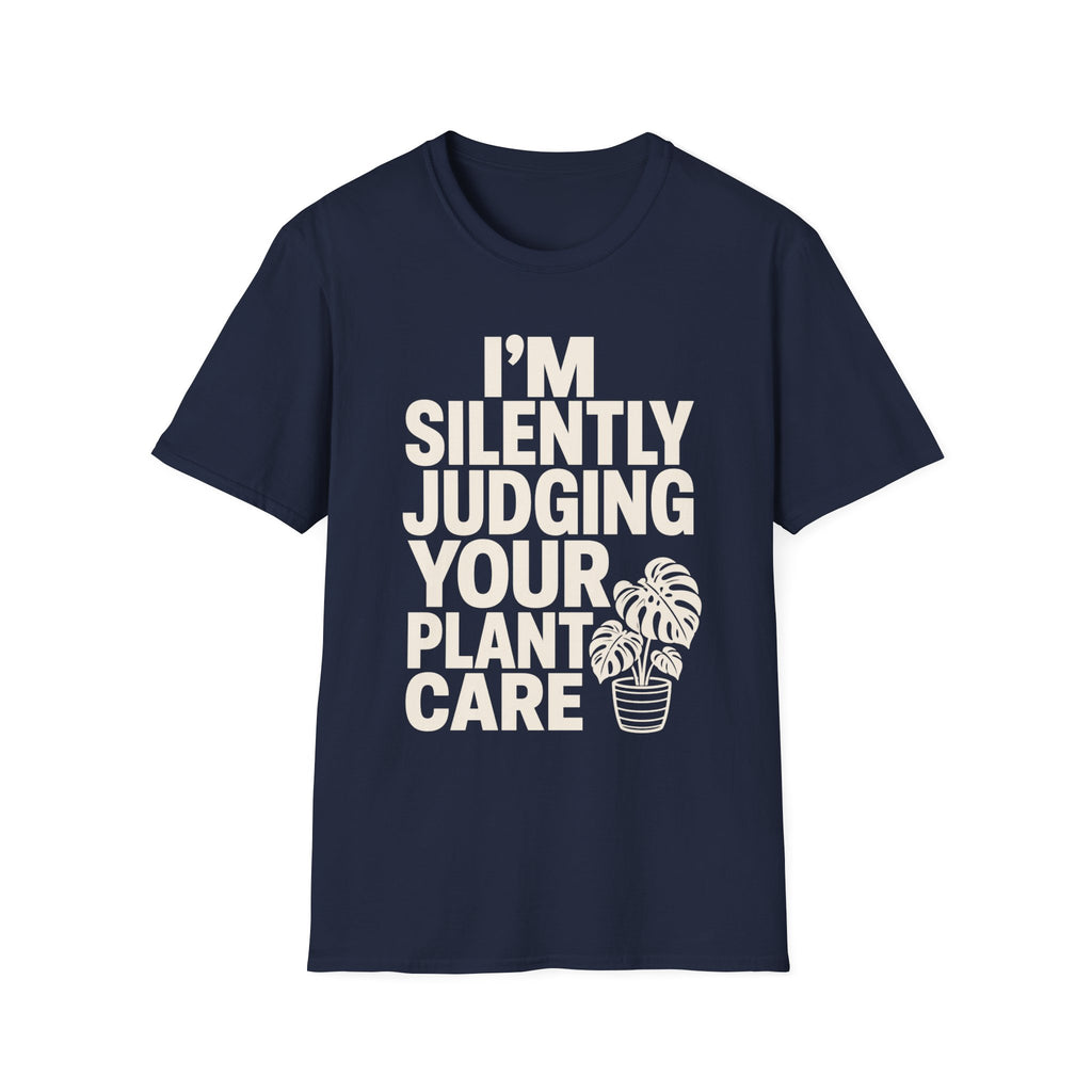 I’m Silently Judging Your Plant Care #2 T-shirt