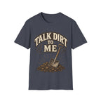 Talk Dirt To Me T-shirt