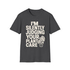 I’m Silently Judging Your Plant Care #2 T-shirt