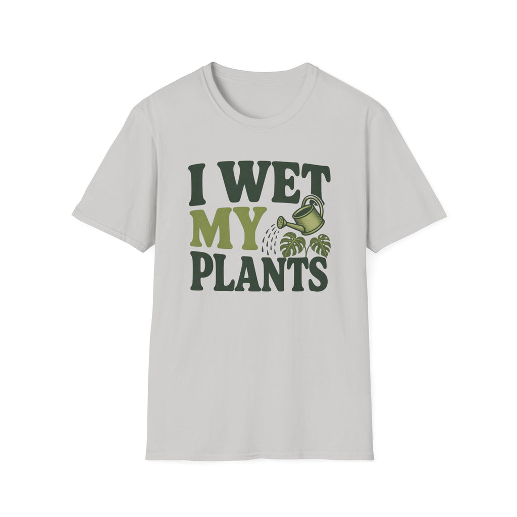 I Wet My Plants #9 T-shirt